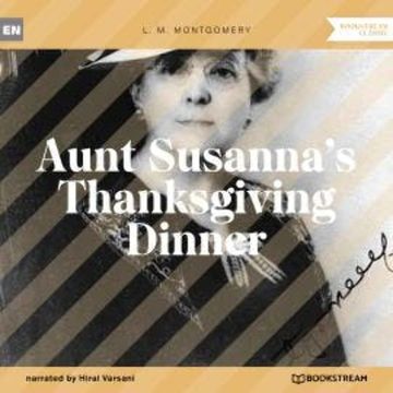 Aunt Susanna's Thanksgiving Dinner (Unabridged) audiobook, L. M. Montgomery