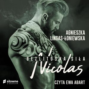 Nicolas. Bezlitosna siła. Tom 6, Agnieszka Lingas-Łoniewska