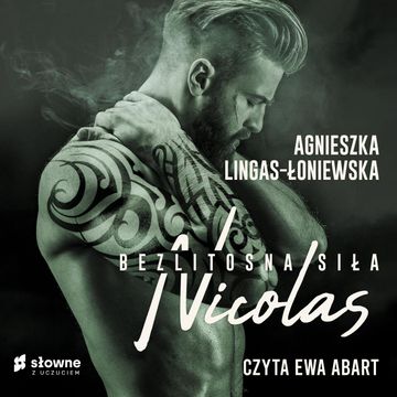 Nicolas. Bezlitosna siła. Tom 6 audiobook, Agnieszka Lingas-Łoniewska
