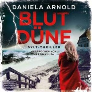 Blutdüne (ungekürzt), Daniela Arnold