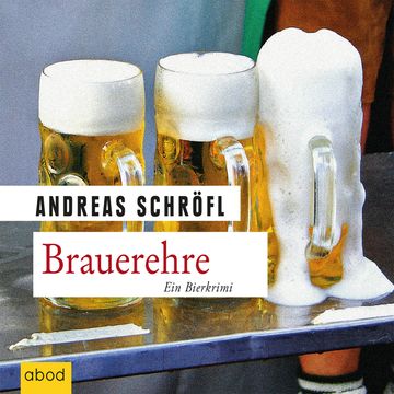 Brauerehre audiobook, Andreas Schröfl