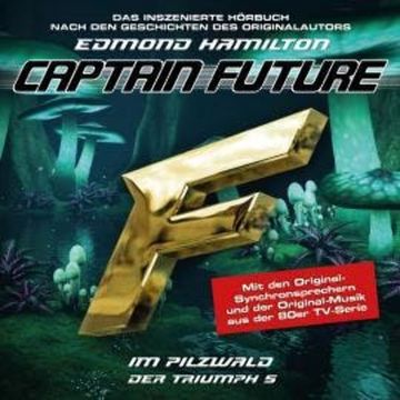 Captain Future, Der Triumph, Folge 5: Im Pilzwald audiobook, Edmond Hamilton