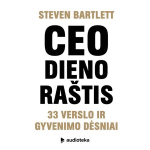 CEO DIENORAŠTIS. 33 verslo ir gyvenimo dėsniai, Steven Bartlett