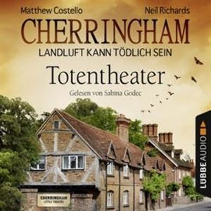 Totentheater (Cherringham - Landluft kann tödlich sein 9), Neil Richards Matthew Costello