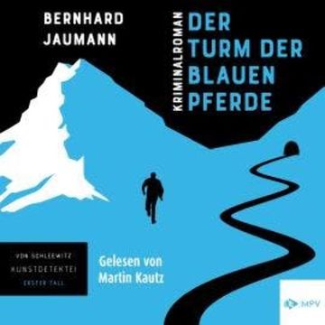Der Turm der blauen Pferde (ungekürzt) audiobook, Bernhard Jaumann