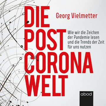 Die Post-Corona-Welt audiobook, Georg Vielmetter.