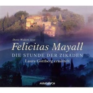 Die Stunde der Zikaden - Laura Gottberg ermittelt, Felicitas Mayall