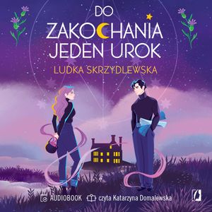 Do zakochania jeden urok. Czarownice z Inverness. Tom 1, Ludka Skrzydlewska