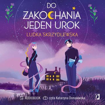 Do zakochania jeden urok. Czarownice z Inverness. Tom 1 audiobook, Ludka Skrzydlewska