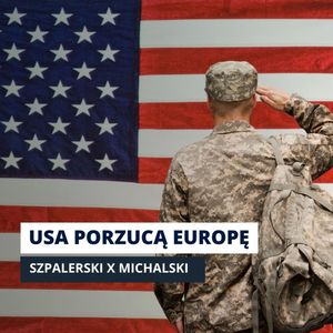 EUROPA MUSI ZAKŁADAĆ NAJGORSZE: WOJNA BEZ WSPARCIA USA, Mateusz Grzeszczuk