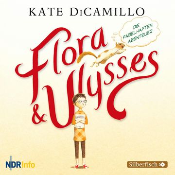 Flora und Ulysses - Die fabelhaften Abenteuer audiobook, Kate DiCamillo
