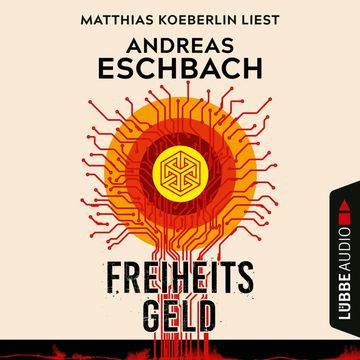 Freiheitsgeld (Gekürzt) audiobook, Andreas Eschbach