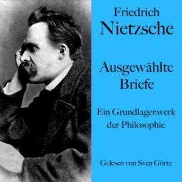 Friedrich Nietzsche: Ausgewählte Briefe audiobook, Friedrich Nietzsche