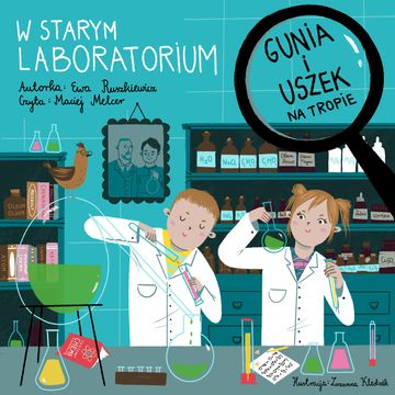 Gunia i Uszek na tropie. W starym laboratorium audiobook, Ewa Ruszkiewicz