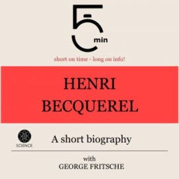 Henri Becquerel: A short biography audiobook, 5 Minutes