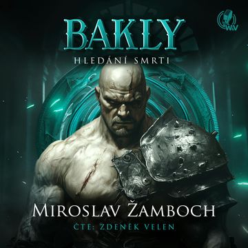 Bakly: Hledání smrti audiobook, Miroslav Žamboch