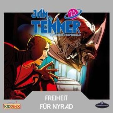 Jan Tenner, Der neue Superheld, Folge 25: Freiheit für Nyrad audiobook, Martin Schatke