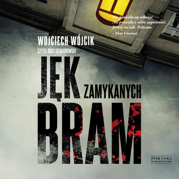 Jęk zamykanych bram audiobook, Wojciech Wójcik