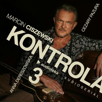 Kontrola. Odcinek 3 audiobook, Marcin Ciszewski