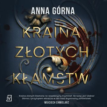 Kraina złotych kłamstw audiobook, Anna Górna