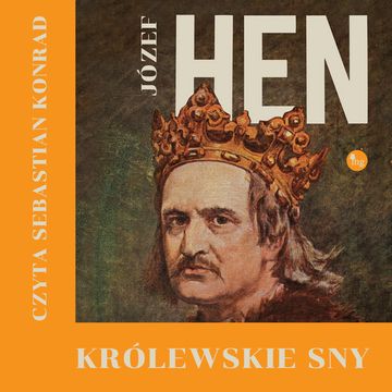 Królewskie sny audiobook, Józef Hen