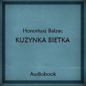 Kuzynka Bietka audiobook, Honoriusz Balzac