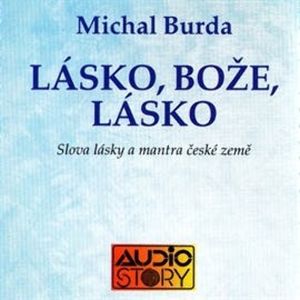 Lásko, Bože, Lásko, Michal Burda