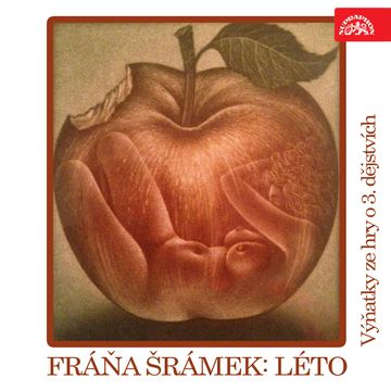 Léto – výňatky ze hry o 3 dějstvích audiobook, Fráňa Šrámek