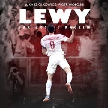 Lewy. Jak został królem audiobook, Łukasz Olkowicz, Piotr Wołosik