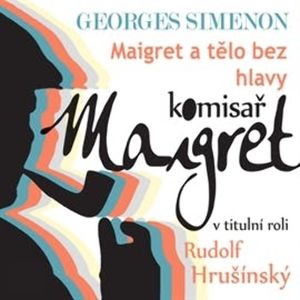 Maigret a tělo bez hlavy, Georges Simenon
