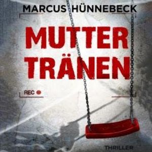 Muttertränen - Drosten & Sommer, Band 5 (ungekürzt), Marcus Hünnebeck