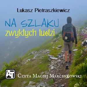 Na szlaku zwykłych ludzi, Łukasz Pietraszkiewicz
