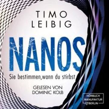 Nanos. Sie bestimmen wann du stirbst - Malek Wutkowski, Band 3 (ungekürzt) audiobook, Timo Leibig