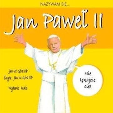 Nazywam się Jan Paweł II audiobook, Jan W. Góra OP