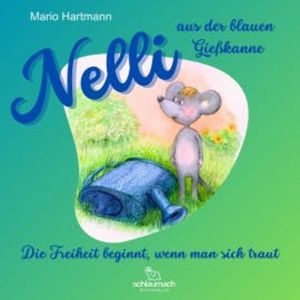 Nelli aus der blauen Gießkanne, Mario Hartmann