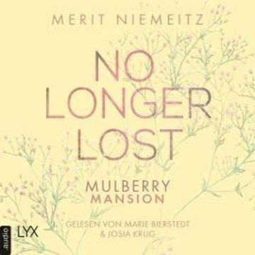 No Longer Lost - Mulberry Mansion, Teil 2 (Ungekürzt) audiobook, Merit Niemeitz