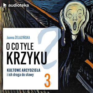 O co tyle krzyku? Odcinek 3. O tym jak Mona Lisa uciekła z Luwru i za karę utknęła za pancerną szybą, Joanna Żelazińska