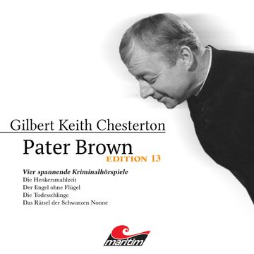 Pater Brown, Edition 13: Vier Spannende Kriminalhörspiele - "Pater Brown" (ungekürzt) audiobook, Gilbert Keith Chesterton
