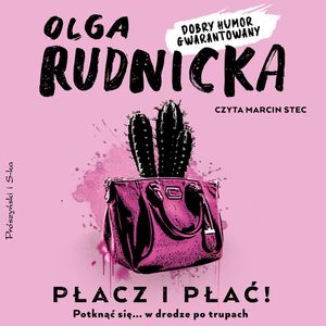 Płacz i płać!, Olga Rudnicka