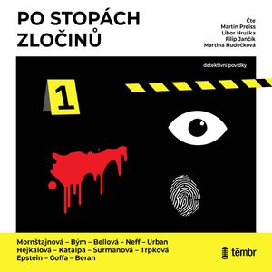 Po stopách zločinů, Alena Mornštajnová, Bianca Bellová, David Urban, Jakuba Katalpa, Kateřina Surmanová, Kristýna Trpková, Marek Epstein, Markéta Hejkalová, Martin Goffa, Ondřej Neff, Petr Bým, Stanislav Beran