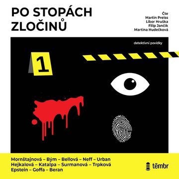 Po stopách zločinů audiobook, Alena Mornštajnová, Bianca Bellová, David Urban, Jakuba Katalpa, Kateřina Surmanová, Kristýna Trpková, Marek Epstein, Markéta Hejkalová, Martin Goffa, Ondřej Neff, Petr Bým, Stanislav Beran
