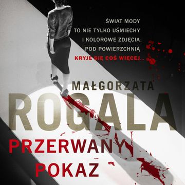 Przerwany pokaz, Małgorzata Rogala