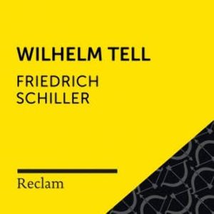 Schiller: Wilhelm Tell, Friedrich Schiller