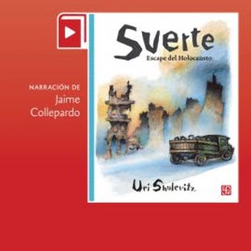 Suerte. Escape del Holocausto audiobook, Uri Shulevitz