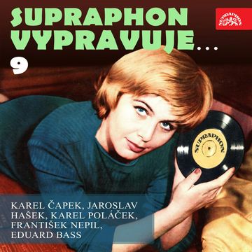 Supraphon vypravuje...9 audiobook, Eduard Bass, František Nepil, Jaroslav Hašek, Karel Čapek, Karel Poláček