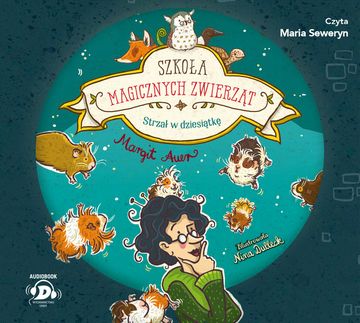 Szkoła magicznych zwierząt. Strzał w dziesiątkę audiobook, Margit Auer