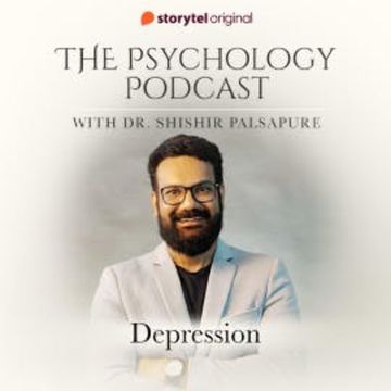 The Psychology Podcast S01E05 - Depression audiobook, Dr. Shishir Palsapure
