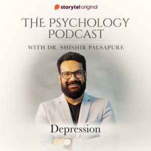 The Psychology Podcast S01E05 - Depression, Dr. Shishir Palsapure
