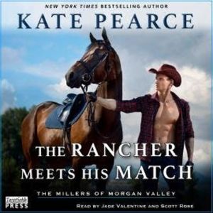 The Rancher Meets His Match - The Millers of Morgan Valley, Book 4 (Unabridged), Kate Pearce