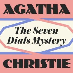 The Seven Dials Mystery, Agatha Christie